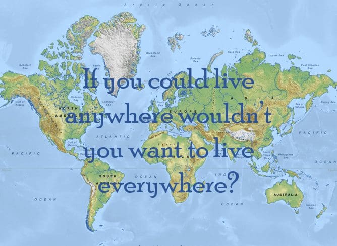 if you could live anywhere