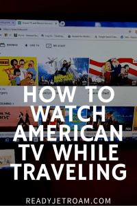 how to watch american tv while traveling