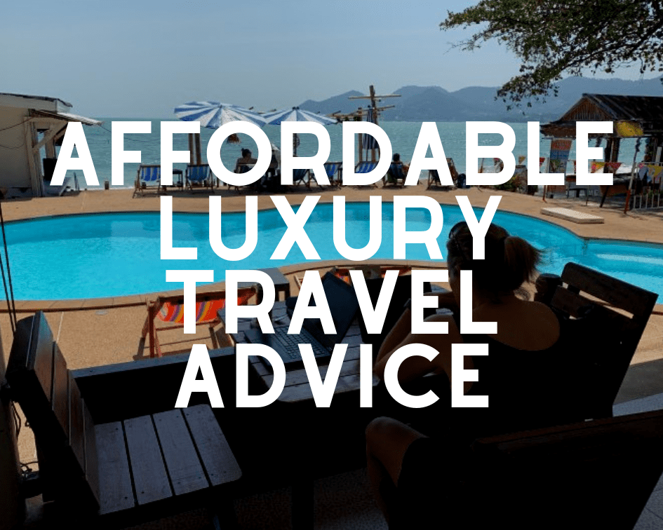 Affordable Luxury Travel Advice